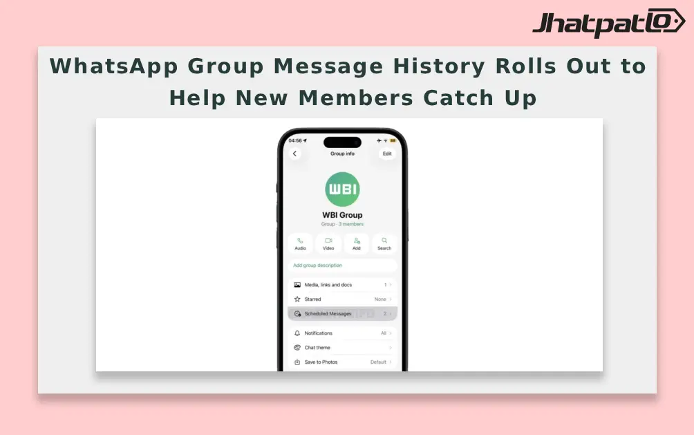  WhatsApp Group Message History Rolls Out to Help New Members Catch Up